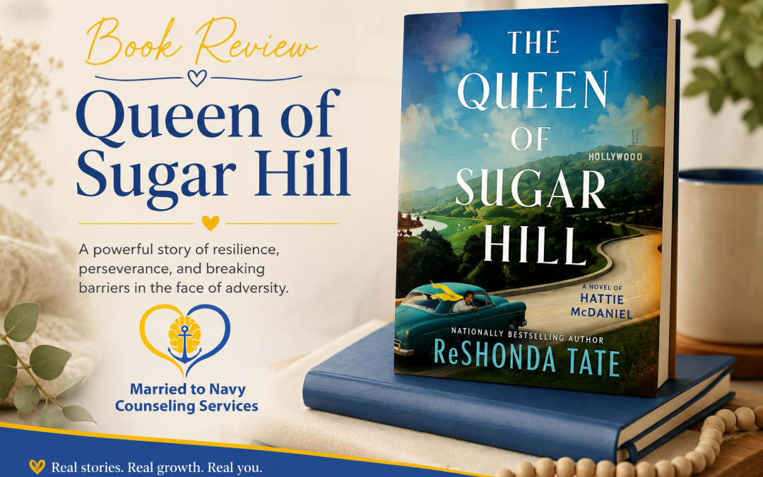Book review graphic for The Queen of Sugar Hill by ReShonda Tate, featuring the book cover alongside the Married to Navy Counseling Services logo and the words, “A powerful story of resilience, perseverance, and breaking barriers in the face of adversity.”